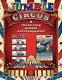 Jumble(r) Circus: A Three-Ring Puzzle Extravaganza! (Paperback)