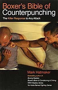 Boxers Bible of Counterpunching: The Killer Response to Any Attack (Paperback)