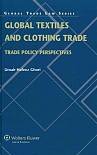 Global Textiles and Clothing Trade: Trade Policy Perspectives (Hardcover)