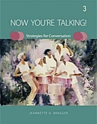 Now Youre Talking! 3: Strategies for Conversation (Paperback)