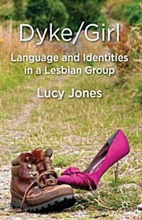 Dyke/Girl: Language and Identities in a Lesbian Group (Hardcover)