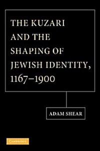 The Kuzari and the Shaping of Jewish Identity, 1167–1900 (Paperback)