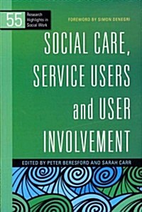 Social Care, Service Users and User Involvement (Paperback, New)