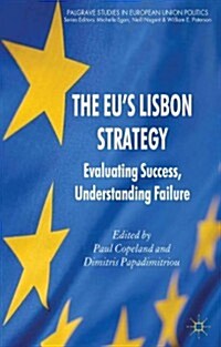 The EUs Lisbon Strategy : Evaluating Success, Understanding Failure (Hardcover)