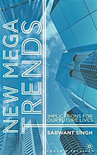 New Mega Trends : Implications for Our Future Lives (Hardcover)