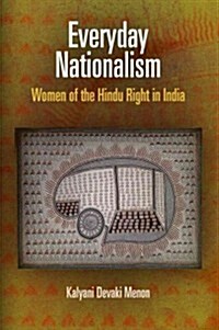 Everyday Nationalism: Women of the Hindu Right in India (Paperback)