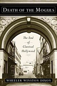 Death of the Moguls: The End of Classical Hollywood (Hardcover)