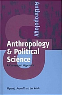 Anthropology and Political Science : A Convergent Approach (Hardcover)
