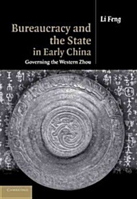 Bureaucracy and the State in Early China : Governing the Western Zhou (Paperback)