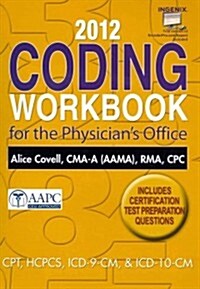 2012 Coding Workbook for the Physicians Office (Book Only) (Paperback)