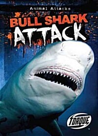 Bull Shark Attack (Library Binding)