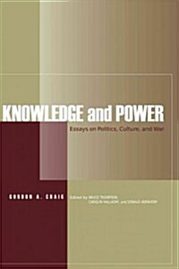 Knowledge and Power: Essays on Politics, Culture, and War (Paperback)