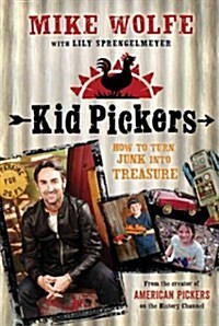 Kid Pickers: How to Turn Junk Into Treasure (Paperback)