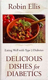 Delicious Dishes for Diabetics (Hardcover, Large Print)