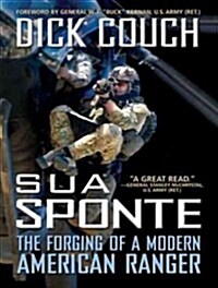 Sua Sponte: The Forging of a Modern American Ranger (MP3 CD)