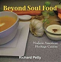 Beyond Soul Food, Modern American Heritage Cuisine (Paperback)