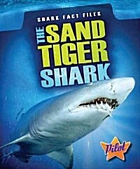 The Sand Tiger Shark (Library Binding)