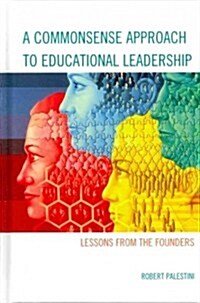 A Commonsense Approach to Educational Leadership (Hardcover, New)