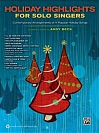 Holiday Highlights for Solo Singers: 10 Contemporary Arrangements of Popular Holiday Songs (Paperback)