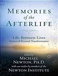 Memories of the Afterlife: Life-Between-Lives Stories of Personal Transformation (Audio CD, Library)
