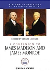 A Companion to James Madison and James Monroe (Hardcover)