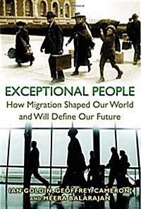 Exceptional People: How Migration Shaped Our World and Will Define Our Future (Paperback)