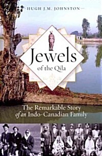 Jewels of the Qila: The Remarkable Story of an Indo-Canadian Family (Paperback)