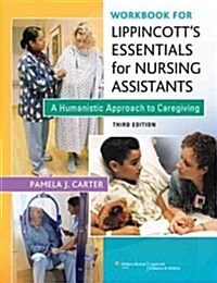 Workbook for Lippincott Essentials for Nursing Assistants: A Humanistic Approach to Caregiving (Paperback, 3)