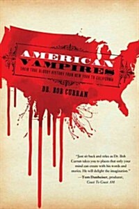 American Vampires: Their True Bloody History from New York to California (Paperback)