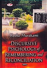 Discursive Psychology of Remembering & Reconciliation (Hardcover, UK)