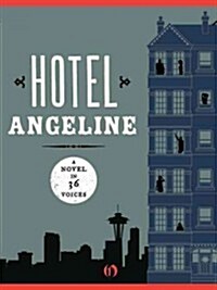 Hotel Angeline: A Novel in 36 Voices (Paperback)