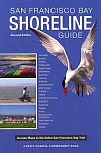 San Francisco Bay Shoreline Guide: A State Coastal Conservancy Book: Access Maps to the Entire San Francisco Bay Trail (Paperback, 2)