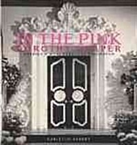 In the Pink: Dorothy Draper--Americas Most Fabulous Decorator (Hardcover)