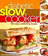 Diabetic Living Diabetic Slow Cooker: 151 Cozy, Comforting Recipes (Paperback)