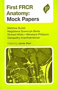 First FRCR Anatomy : Mock Papers (Paperback)