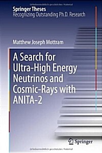 A Search for Ultra-High Energy Neutrinos and Cosmic-Rays with Anita-2 (Hardcover, 2012)
