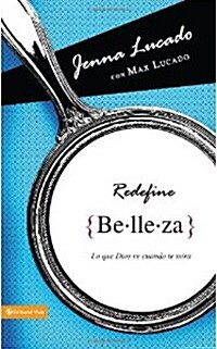 Redefine Belleza: Lo Que Dios Ve Cuando Te Mira (Paperback)