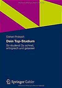 Dein Top-Studium: So Studierst Du Schnell, Erfolgreich Und Gelassen (Paperback, 2012)