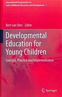 Developmental Education for Young Children: Concept, Practice and Implementation (Hardcover, 2012)