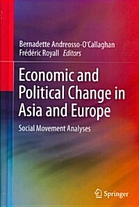 Economic and Political Change in Asia and Europe: Social Movement Analyses (Hardcover, 2013)