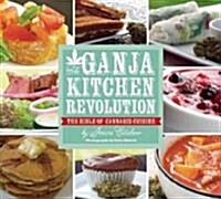 The Ganja Kitchen Revolution: The Bible of Cannabis Cuisine (Paperback)