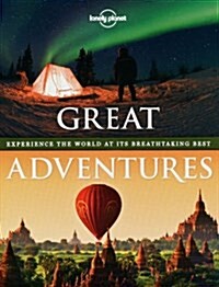 Great Adventures: Experience the World at Its Breathtaking Best (Hardcover)