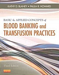 Basic & Applied Concepts of Blood Banking and Transfusion Practices (Paperback, 3, Revised)