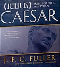 Julius Caesar: Man, Soldier, and Tyrant (Audio CD)