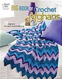 Big Book of Crochet Afghans: 26 Afghans for Year-Round Stitching (Paperback)