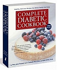 Complete Diabetic Cookbook: Healthy, Delicious Recipes the Whole Family Can Enjoy (Paperback)
