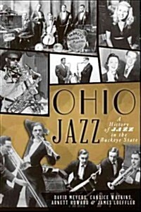 Ohio Jazz:: A History of Jazz in the Buckeye State (Paperback)