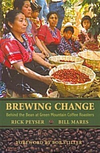 Brewing Change: Behind the Bean at Green Mountain Coffee Roasters (Paperback)