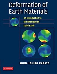 Deformation of Earth Materials : An Introduction to the Rheology of Solid Earth (Paperback)
