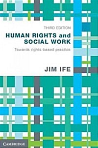 Human Rights and Social Work : Towards Rights-Based Practice (Paperback, 3 Revised edition)